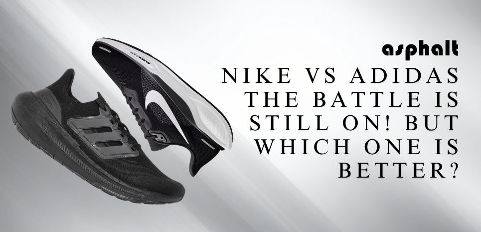 Nike Vs Adidas, The Battle Is Still On! But Which One Is Better?