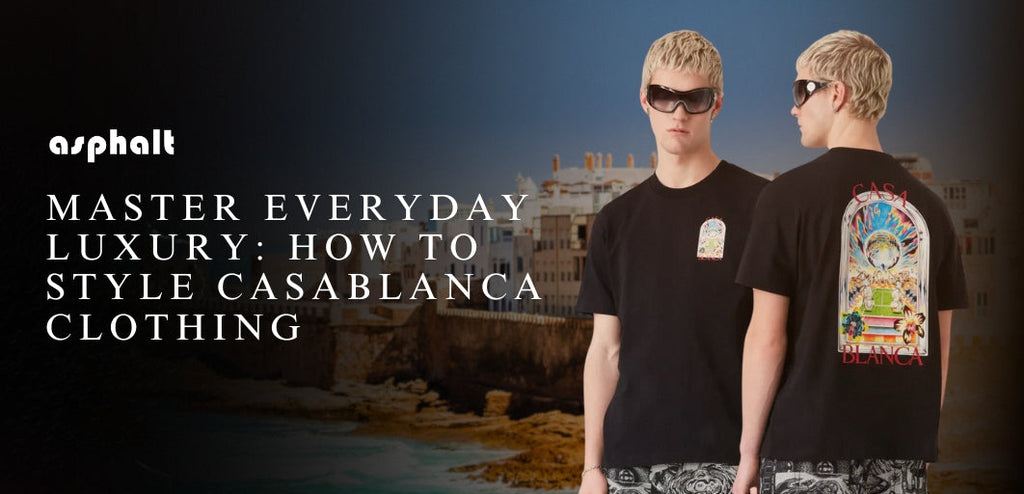 Master Everyday Luxury: How to Style Casablanca Clothing