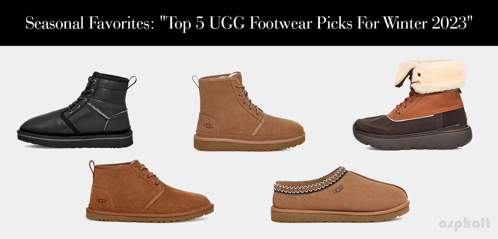 Seasonal Favorites: "Top 5 UGG Footwear Picks For Winter 2023"