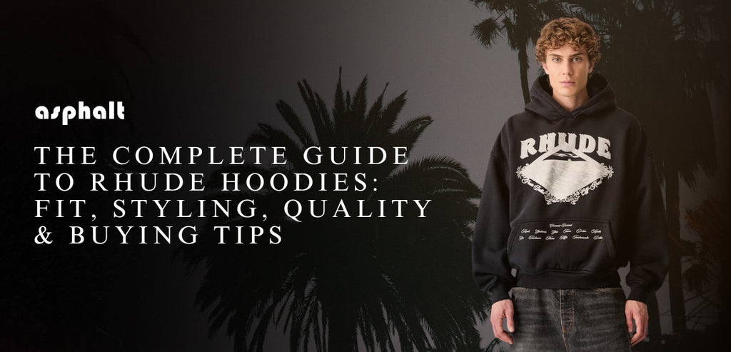 The Complete Guide to RHUDE Hoodies: Fit, Styling, Quality & Buying Tips