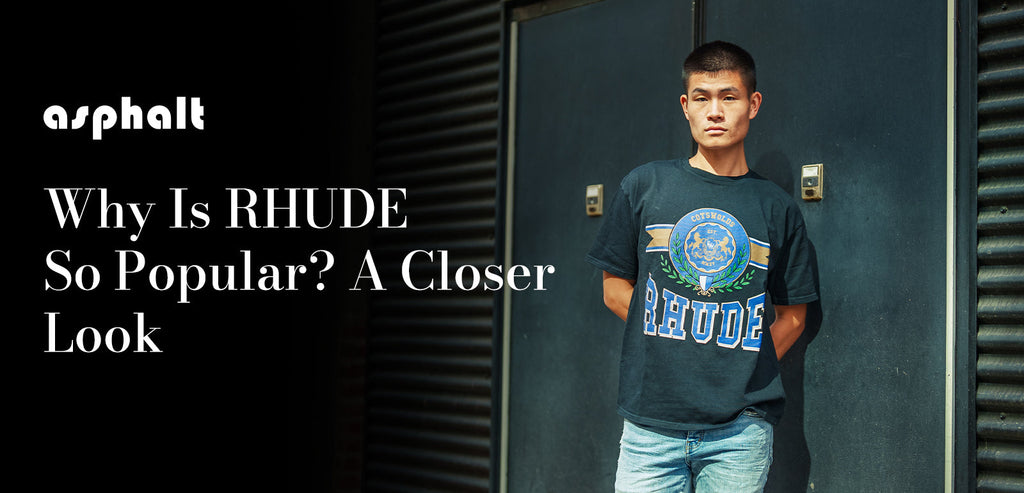 Why Is RHUDE So Popular? A Closer Look