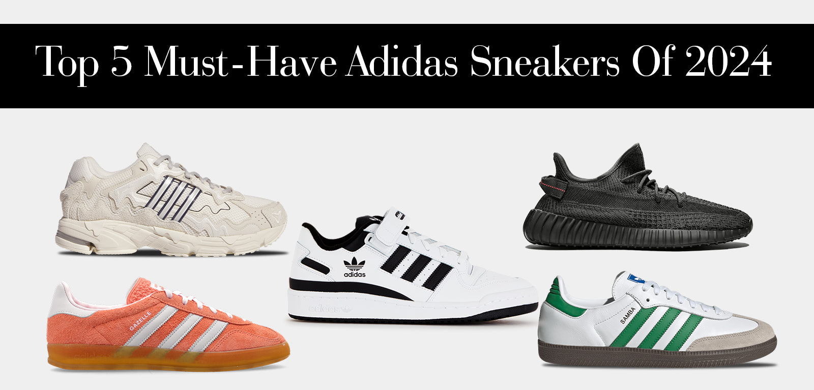 Top 5 MustHave Adidas Sneakers Of 2024 ASPHALT